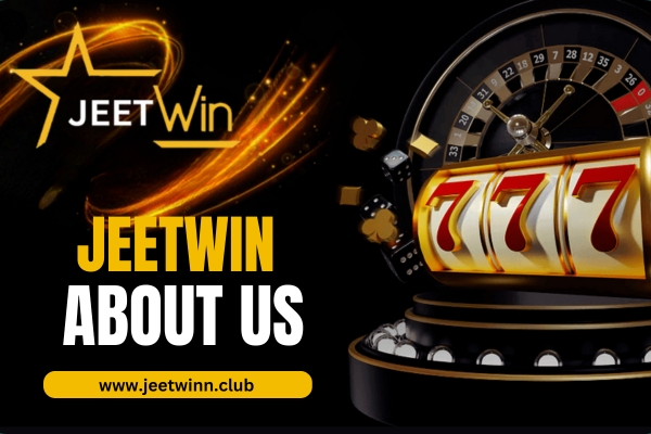 JeetWin About Us | Jeetwin Login | Jeetwin APK